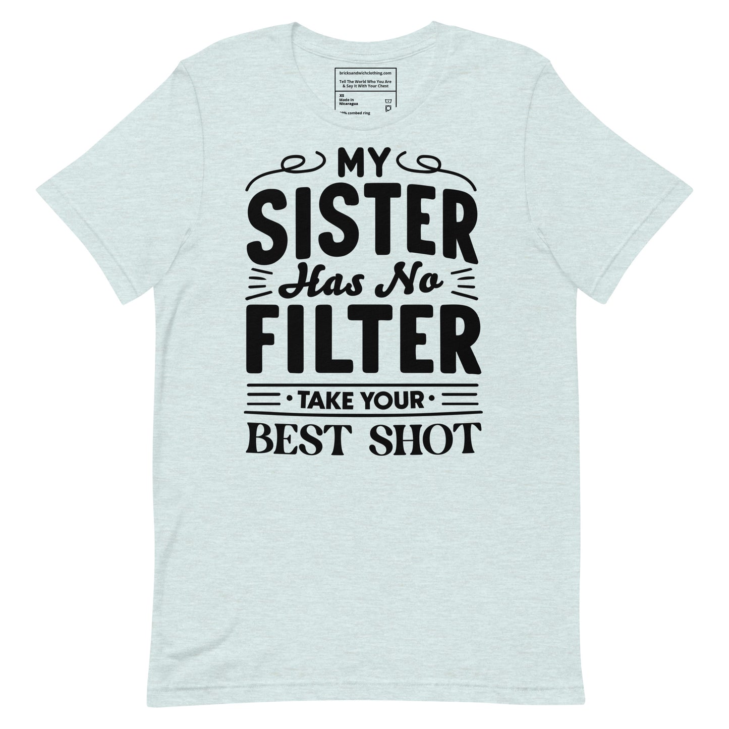 My Sister Has No Filter T-Shirt Black Ink