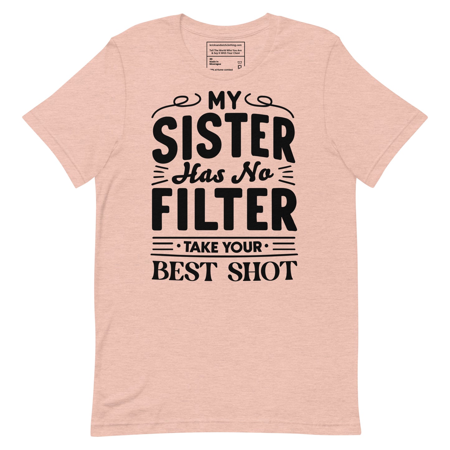 My Sister Has No Filter T-Shirt Black Ink