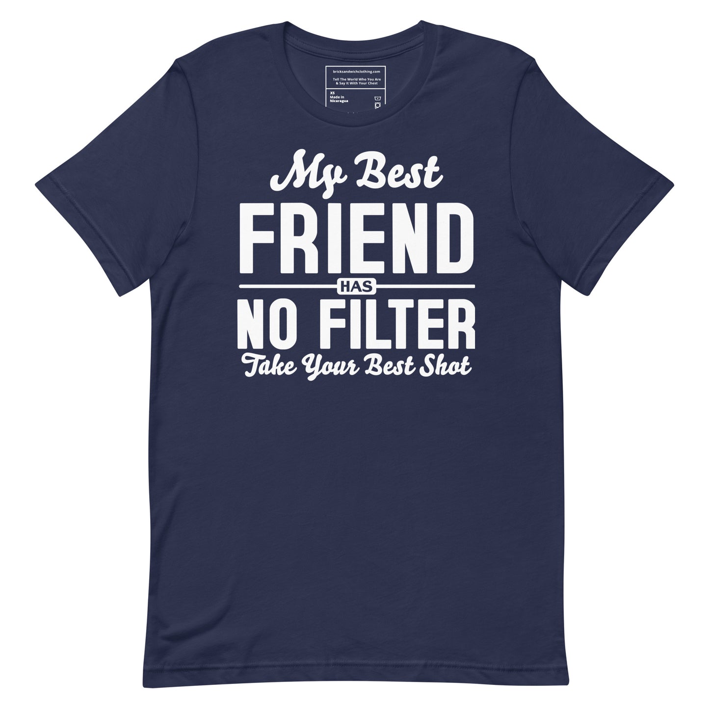 My Best Friend Has No Filter T-Shirt White Ink